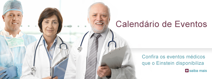 Calendário de Eventos - Confira os eventos médicos que o Einstein disponibiliza. Saiba mais.
